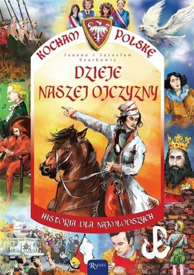 DZIEJE NASZEJ OJCZYZNY - HISTORIA DLA NAJMŁODSZYCH