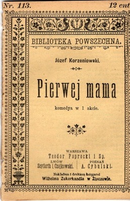 Korzeniowski - Pierwej mama - wyd.1900