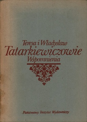 WSPOMNIENIA - TERESA I WŁADYSŁAW TATARKIEWICZOWIE