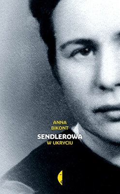 SENDLEROWA W UKRYCIU - Anna Bikont