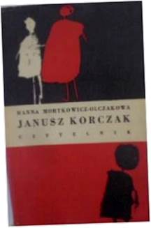 Janusz Korczak - Mortkowicz- Olczakowa