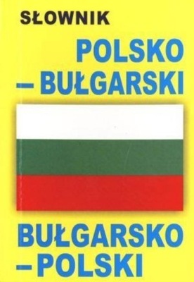 Słownik bułgarsko-polski polsko bułgarski