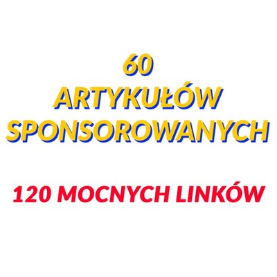 60 ARTYKUŁÓW SPONSOROWANYCH 120 MOCNYCH LINKÓW