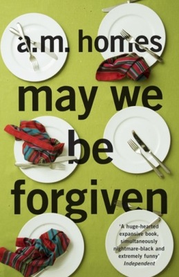 May We Be Forgiven / A.M. Homes