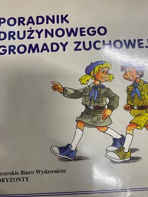 PORADNIK DRUŻYNOWEGO GROMADY ZUCHOWEJ