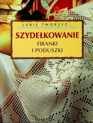 Szydełkowanie Firanki i poduszki