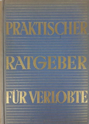 Praktischer Ratgeber fur Verlobte (niem) 1940