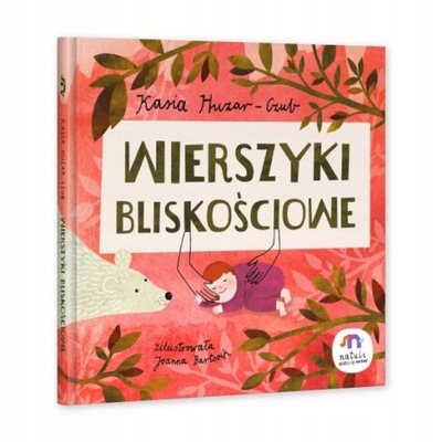 NATULI Wierszyki bliskościowe, Kasia Huzar-Czub książka dla dzieci