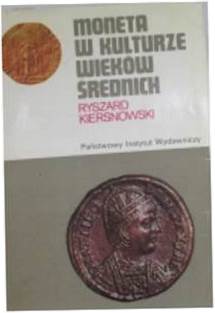 Moneta w kulturze wieków średnich - Kiersnowski
