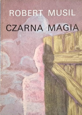 ROBERT MUSIL CZARNA MAGIA
