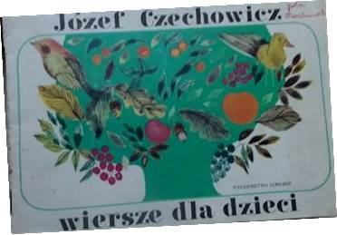 Wiersze dla dzieci - Józef Czechowicz