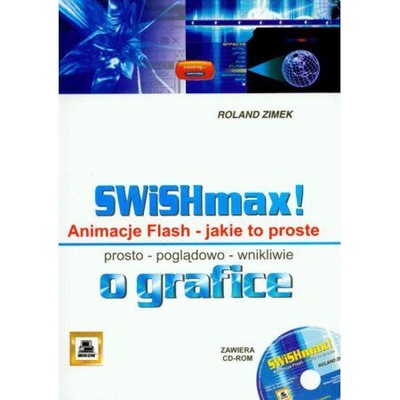 SWISHMAX! ANIMACJE FLASH JAKIE TO PROSTE ROLAND ZIMEK