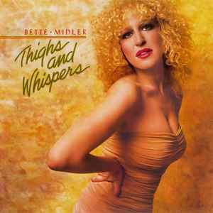 CD BETTE MIDLER - Thighs And Whispers