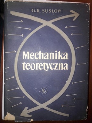 Mechanika teoretyczna G. K. Susłow