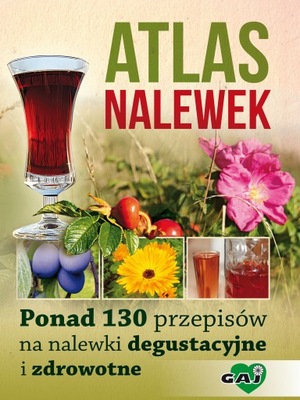 Atlas nalewek Praca zbiorowa