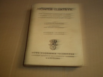 Monter elektryk, zbiór wiadomości... wydanie 1947