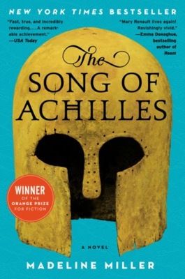 The Song of Achilles: A Novel MADELINE MILLER