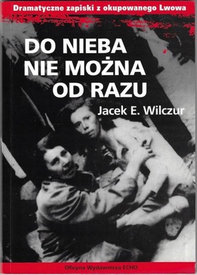 Do nieba nie mozna od razu --- Jacek Wilczur --- 2002 --- AUTOGRAF autora