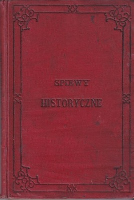 Niemcewicz - Śpiewy historyczne - wyd.1895