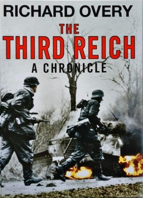 RICHARD OVERY - THE THIRD REICH: A CHRONICLE