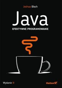 Java Efektywne programowanie Wyd.3 Joshua Bloch