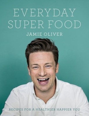 EVERYDAY SUPER FOOD Jamie Oliver