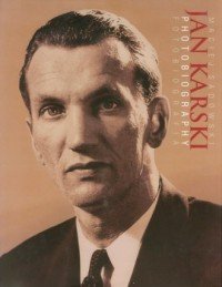 Jan Karski Fotobiografia Maciej Sadowski