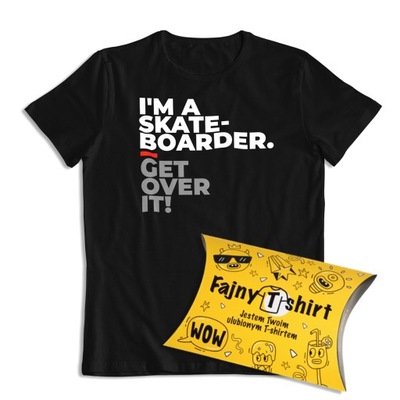 T-shirt GET OVER IT! - I`m a skate - boarder 3XL