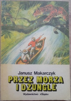 Przez morza i dżungle MAKARCZYK