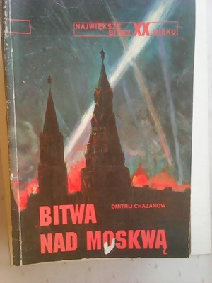 BITWA NAD MOSKWĄ BITWY XX WIEKU