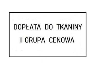 DOPŁATA DO TKANIN II GRUPA CENOWA