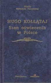 Stan Oświecenia w Polsce Hugo Kołłątaj