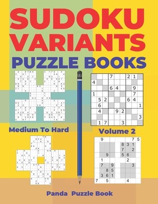 Sudoku Variants Puzzle Books Medium to Hard - Volu