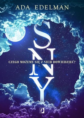 SNY. CZEGO MOŻEMY SIĘ Z NICH DOWIEDZIEĆ? .. EBOOK