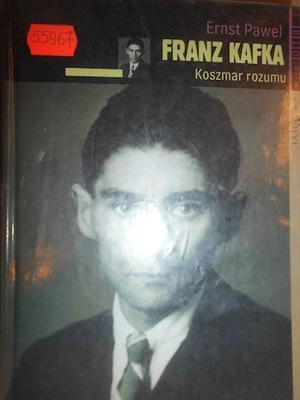 Franz Kafka koszmar rozumu - Ernest Pawel