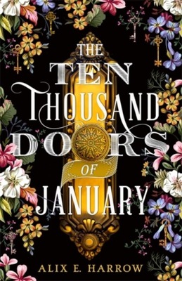 The Ten Thousand Doors of January ALIX E. HARROW