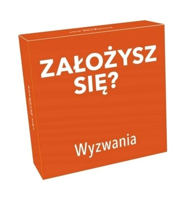 ZAŁOŻYSZ SIĘ? WYZWANIA, TACTIC