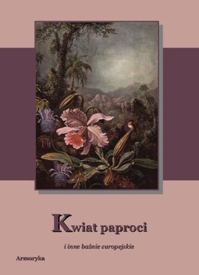 Kwiat paproci i inne baśnie europejskie - e-book