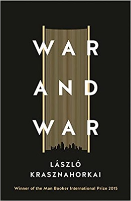 War and War - Laszlo Krasznahorkai