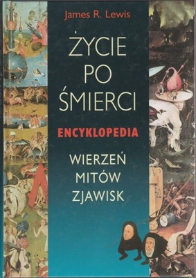 Życie po śmierci Encyklopedia wierzeń mitów