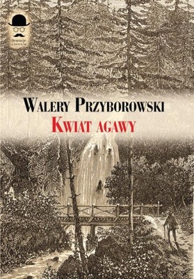 KWIAT AGAWY, PRZYBOROWSKI WALERY