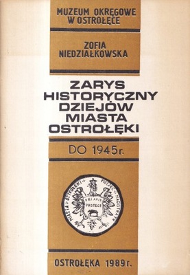 ZARYS HISTORYCZNY DZIEJÓW MIASTA OSTORŁĘKI DO 1945