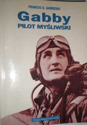Gabby Pilot Myśliwski Francis S.Gabreski