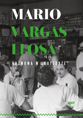 ROZMOWA W KATEDRZE Mario Vargas Llosa