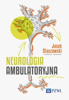NEUROLOGIA AMBULATORYJNA - Jacek Staszewski (KSIĄŻKA)