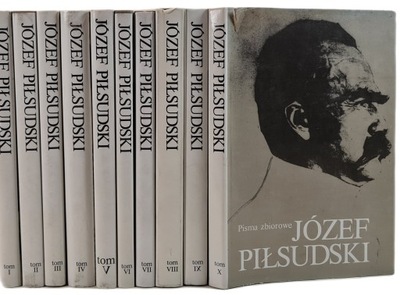PIŁSUDSKI Józef - PISMA ZBIOROWE tom I-X [komplet]
