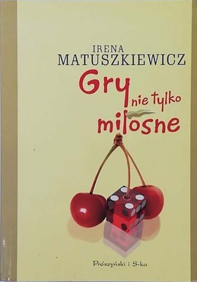 Irena Matuszkiewicz Gry nie tylko miłosne BDB