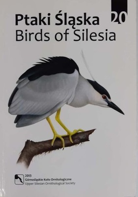 Ptaki Śląska Birds of Silesia nr 20 2013