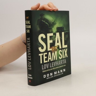 SEAL Team Six. Lov Levharta | Don Mann