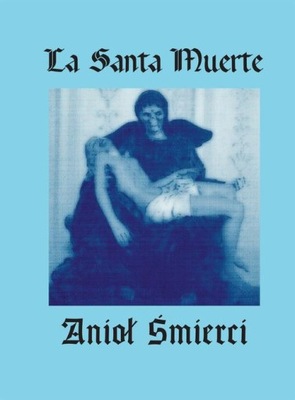 La Santa Muerte. Anioł Śmierci - e-book